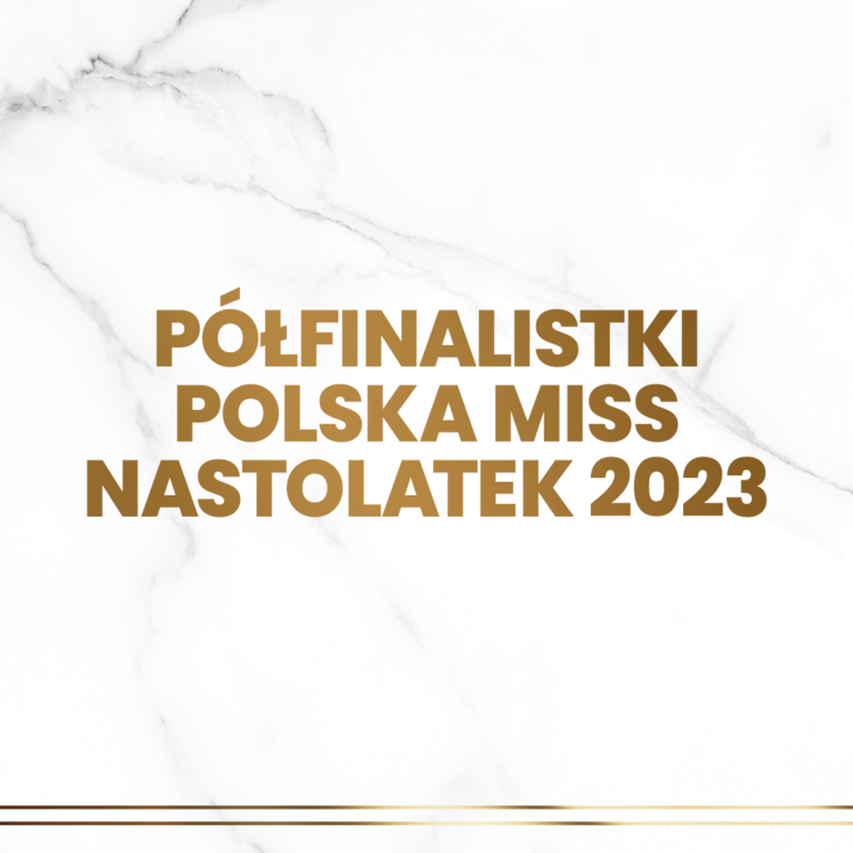 Poznaliśmy półfinalistki Polska Miss Nastolatek 2023!
