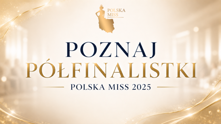 Poznaliśmy półfinalistki Polska Miss 2025!