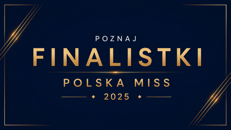 Poznaj finalistki Polska Miss 2025!