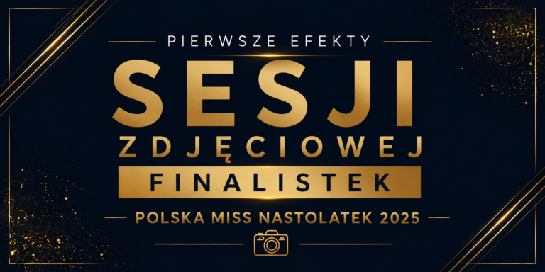 Pierwsze oficjalne zdjęcia finalistek Polska Miss Nastolatek 2025 już dostępne!