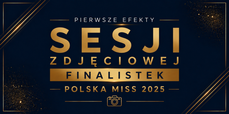 Pierwsze oficjalne zdjęcia finalistek Polska Miss 2025 już dostępne!