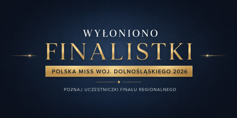 Poznaliśmy pierwsze finalistki Polska Miss 2026 i Polska Miss Nastolatek 2026 w Polsce!