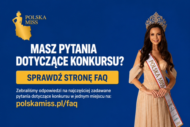 Nowa sekcja FAQ na PolskaMiss.pl. Odpowiedzi na najczęściej zadawane pytania w jednym miejscu