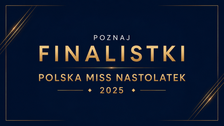 Poznaj finalistki Polska Miss Nastolatek 2025!