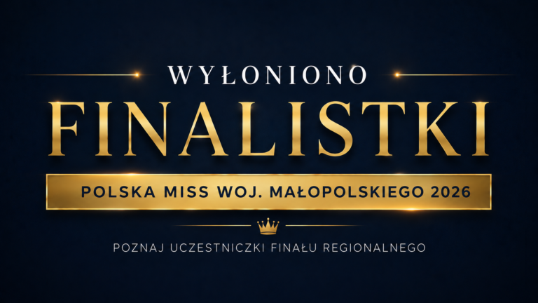 Poznaliśmy finalistki regionalne z woj. Małopolskiego!